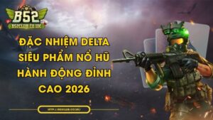 B52 - Link Tải Game Bài Đổi Thưởng B52 Club Bom Tấn 07/2026 - NADOKE.ONE