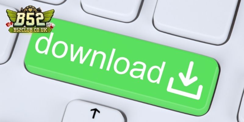 Tải app B52 - Download nhanh chóng, nhận thưởng dễ dàng - NADOKE.ONE