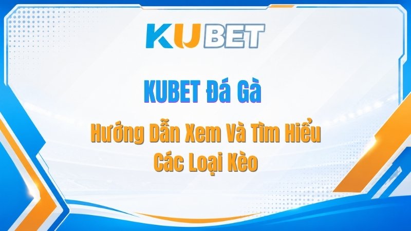 Tin Tức KUBET 2026 | Cập nhật link vào mới nhất - NADOKE.ONE