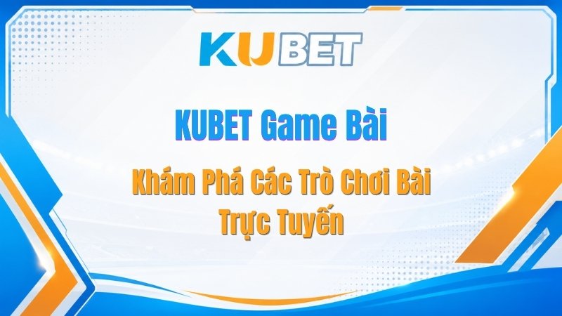 Tin Tức KUBET 2026 | Cập nhật link vào mới nhất - NADOKE.ONE